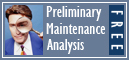 Preliminary Maintenance Analysis